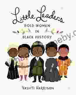 Little Leaders: Bold Women In Black History (Vashti Harrison 1)