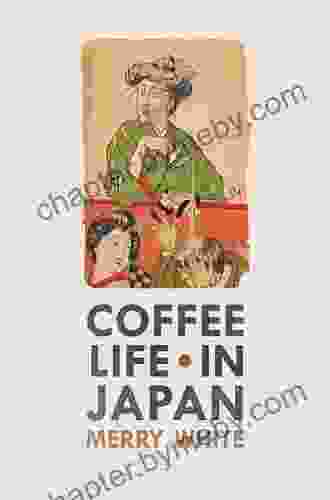 Coffee Life in Japan (California Studies in Food and Culture 36)