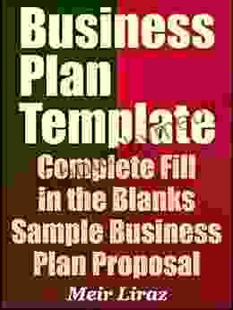 Business Plan Template: Complete Fill in the Blanks Sample Business Plan Proposal (With MS Word Version Excel Spreadsheets and 9 Free Gifts) Updated 2024 Edition