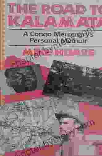 The Road to Kalamata: A Congo Mercenary s Personal Memoir