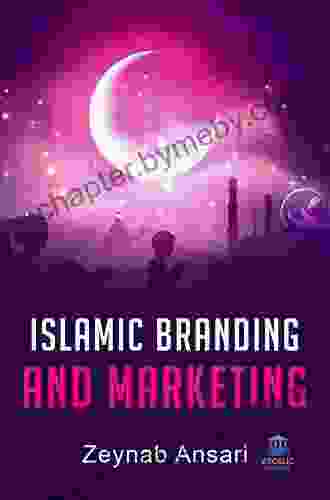 Islamic Branding and Marketing: Creating A Global Islamic Business