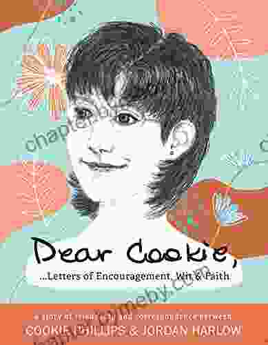 Dear Cookie: Letters of Encouragement Wit and Faith