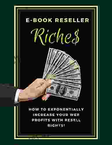 E Reseller Riches : Dear Marketer There are huge profits to be made on the Internet how to exponentially increase your web profits with resell rights