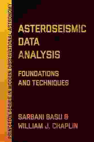 Asteroseismic Data Analysis: Foundations and Techniques (Princeton in Modern Observational Astronomy 4)