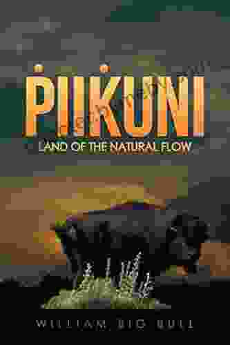 Piikuni: Land of the Natural Flow