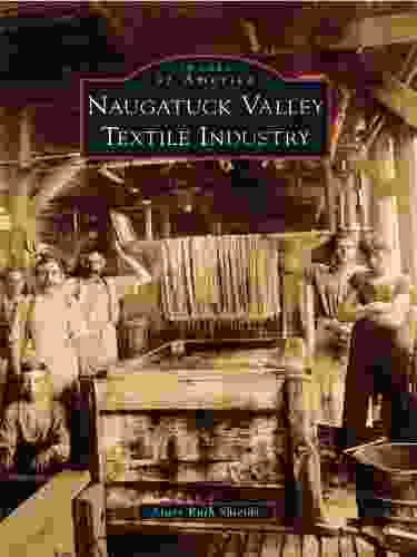 Naugatuck Valley Textile Industry (Images Of America)