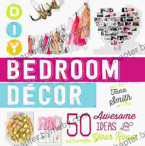 DIY Bedroom Decor: 50 Awesome Ideas for Your Room