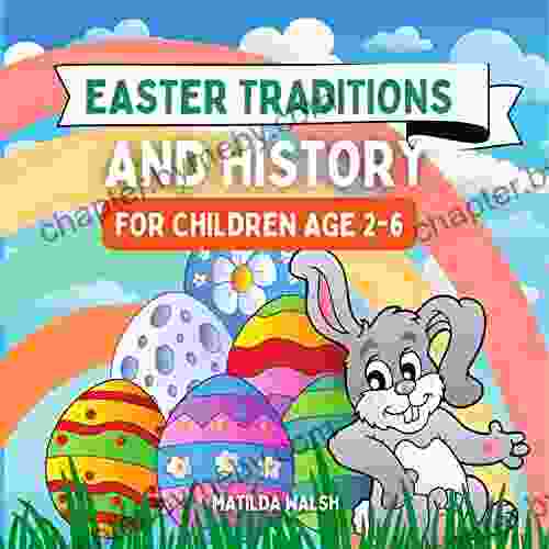 Easter Traditions and History for Children The Easter Crafts Story for Boys and Girls age 2 to 6 Years and the Perfect Easter Gift (Holiday history and traditions for kids)