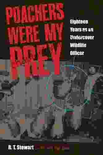 Poachers Were My Prey: Eighteen Years As An Undercover Wildlife Officer (Black Squirrel Books)