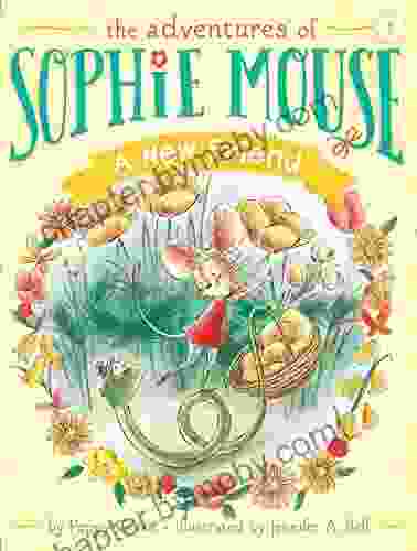 A New Friend (The Adventures of Sophie Mouse 1)