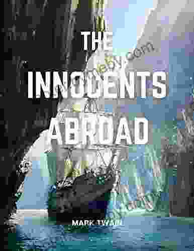 The Innocents Abroad: (With Classics and Annotated)