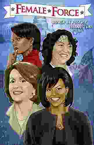 Female Force: More Women in Politics: Sonia Sotomayor Michelle Obama Nancy Pelosi and Condoleezza Rice: A Graphic Novel