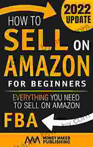 How to Sell on Amazon for Beginners: Everything You Need to Sell on Amazon FBA (How to Sell Online for Profit)