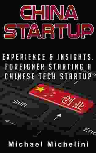 China Startup: Experience and Insights A Foreigner Starting a Chinese Tech Startup