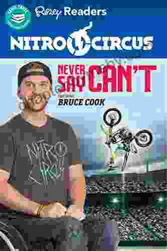 Nitro Circus Never Say Can t: Featuring Bruce Cook (Ripley Readers 1)