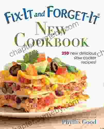 Fix It and Forget It New Cookbook: 250 New Delicious Slow Cooker Recipes (Fix It and Enjoy It )