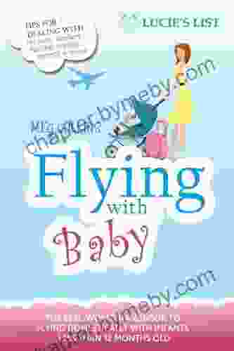 Flying with Baby The Essential Guide to Flying Domestically with Infants Under 1 Year Old