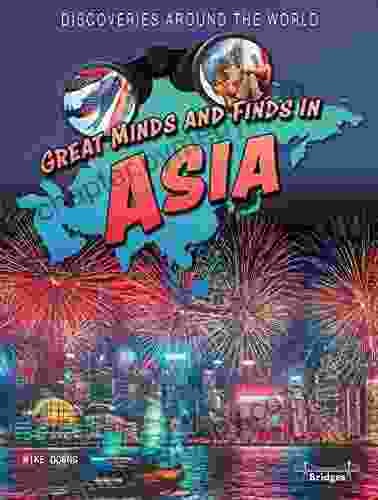 Discoveries Around the World: Great Minds and Finds in Asia Children s About History And Culture Grades 3 6 Leveled Readers (32 pgs)