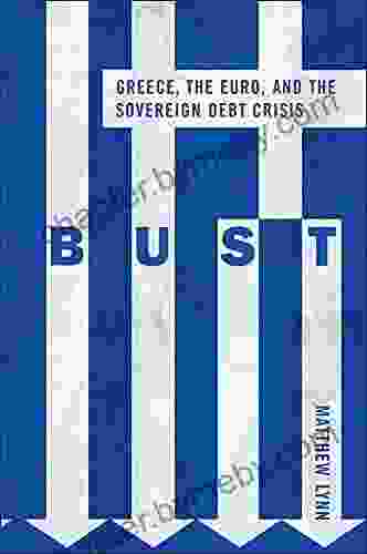 Bust: Greece the Euro and the Sovereign Debt Crisis (Bloomberg (UK))