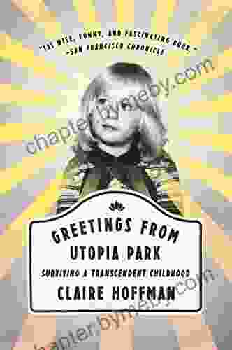 Greetings from Utopia Park: Surviving a Transcendent Childhood