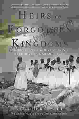 Heirs To Forgotten Kingdoms: Journeys Into The Disappearing Religions Of The Middle East