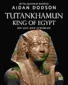 Tutankhamun King of Egypt: His Life and Afterlife (Lives and Afterlives)