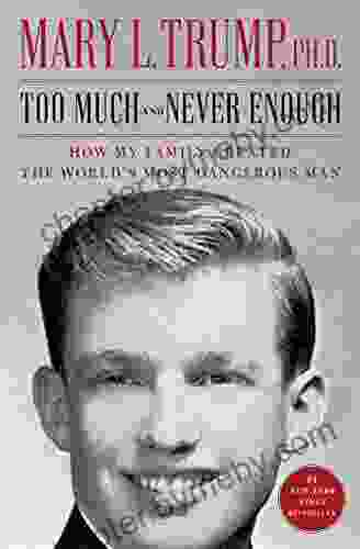 Too Much and Never Enough: How My Family Created the World s Most Dangerous Man