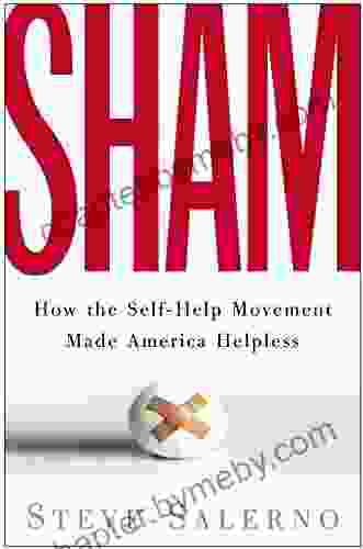 Sham: How the Self Help Movement Made America Helpless