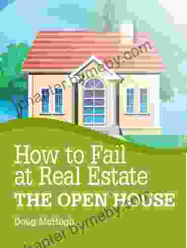 How To Fail At Real Estate: The Open House