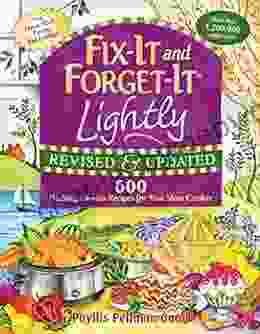 Fix It and Forget It Lightly Revised Updated: 600 Healthy Low Fat Recipes For Your Slow Cooker