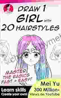 Draw 1 Girl With 20 Hairstyles: Learn How To Draw Hair For Anime And Manga Characters (Draw 1 In 20 3)