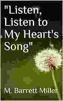 Listen Listen to My Heart s Song : Meet some unforgettable people who may well change your life