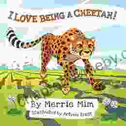 I Love Being a Cheetah : A Lively Picture and Rhyming for Preschool Kids 3 5 (I Love Being 1)