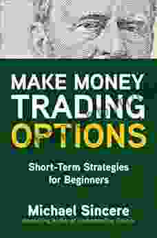 Make Money Trading Options: Short Term Strategies for Beginners