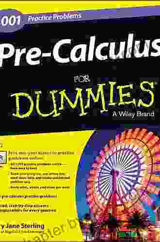 Pre Calculus For Dummies: 1 001 Practice Problems