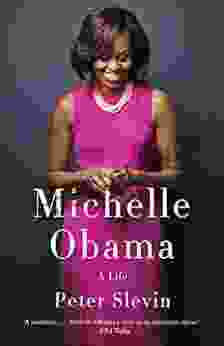 Michelle Obama: A Life Peter Slevin