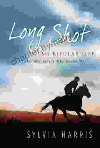 Long Shot: My Bipolar Life And The Horses Who Saved Me