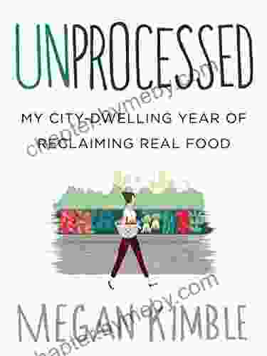 Unprocessed: My City Dwelling Year Of Reclaiming Real Food