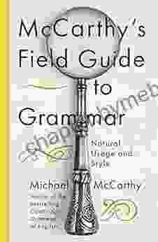 McCarthy s Field Guide to Grammar: Natural English Usage and Style