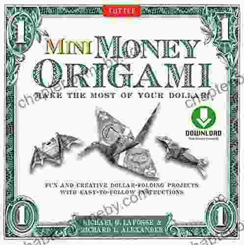 Mini Money Origami Kit Ebook: Make the Most of Your Dollar : Origami with 40 Origami Paper Dollars 5 Projects and Instructional DVD