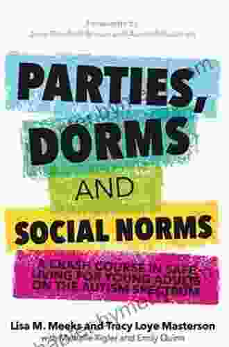 Parties Dorms and Social Norms: A Crash Course in Safe Living for Young Adults on the Autism Spectrum