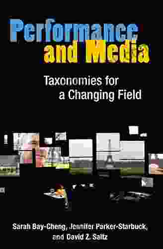 Performance and Media: Taxonomies for a Changing Field