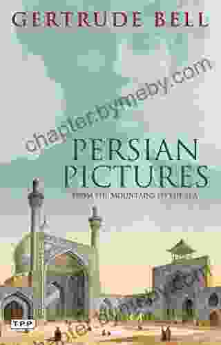 Persian Pictures: From The Mountains To The Sea