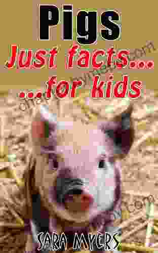 Pigs : Just Facts For Kids