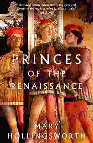 Princes of the Renaissance Mary Hollingsworth