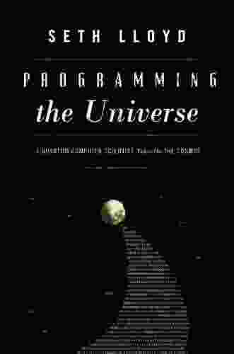 Programming The Universe: A Quantum Computer Scientist Takes On The Cosmos