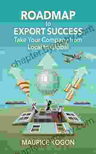 Roadmap to Export Success: Take Your Company from Local to Global