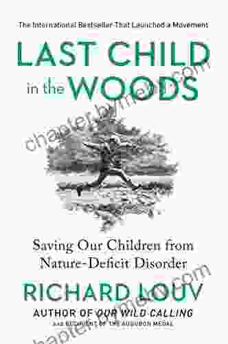 Last Child in the Woods: Saving Our Children From Nature Deficit Disorder