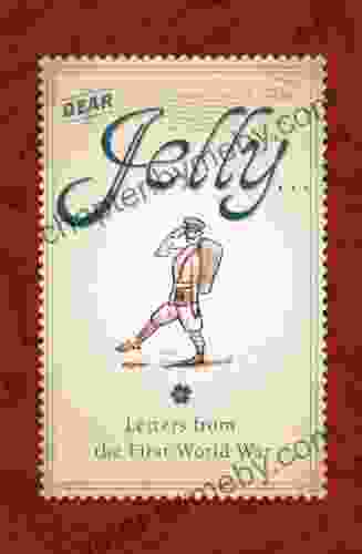 Dear Jelly: Family Letters from the First World War