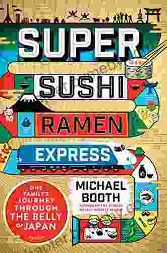 Super Sushi Ramen Express: One Family s Journey Through the Belly of Japan